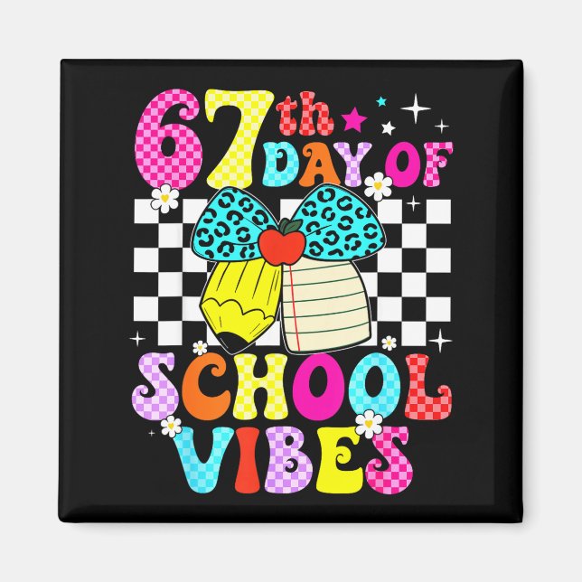 67 Days Of School Meme 100th Day Of School Vibes S Magnet (Front)