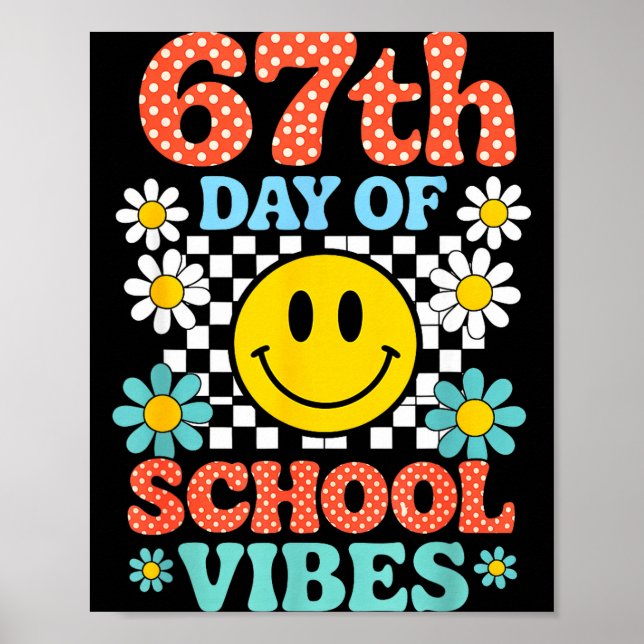67 Days Of School Meme 100th Day Of School Vibes S Poster (Front)