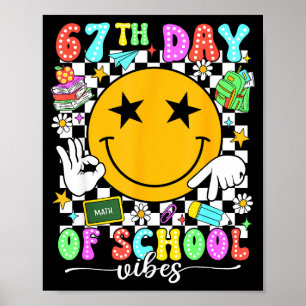 67 Days Of School Meme 100th Day Of School Vibes S Poster