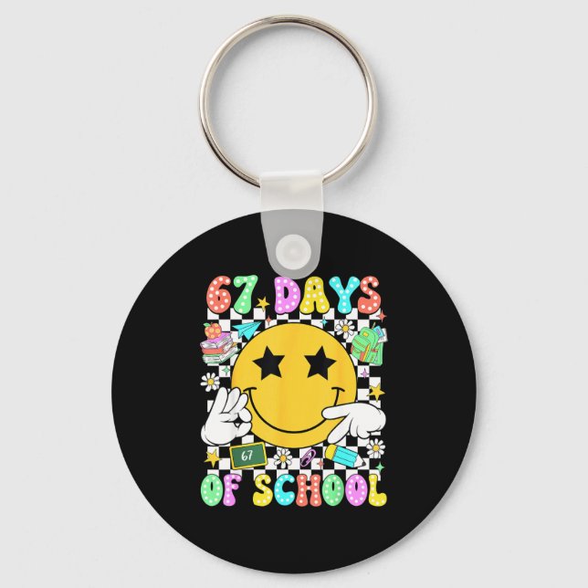67 Days Of School Six Seven 67 Days Smarter Teache Key Ring (Front)