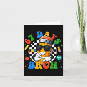 67 Days Of School Six Seven Bruh Meme Pencil Teach Card