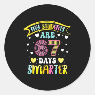 67 Days Smarter 67 Days Of School 6 7 Meme Teacher Classic Round Sticker