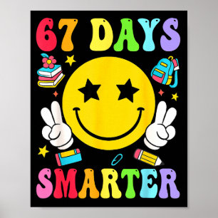 67 Days Smarter 67 Days Of School Teacher Student Poster