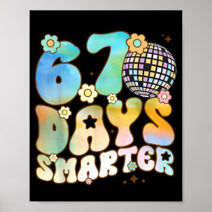 67 Days Smarter 67 Days School Teacher Students Me Poster