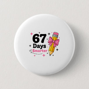 67 Days Smarter Bow Kids Teachers 67 Meme Humor Fu 6 Cm Round Badge