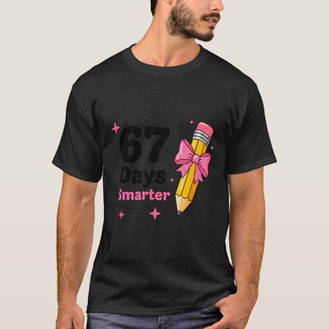 67 Days Smarter Bow Kids Teachers 67 Meme Humor Fu T-Shirt (Front)