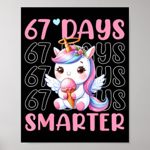 67 Days Smarter Cute Unicorn 67th Day School Girls Poster