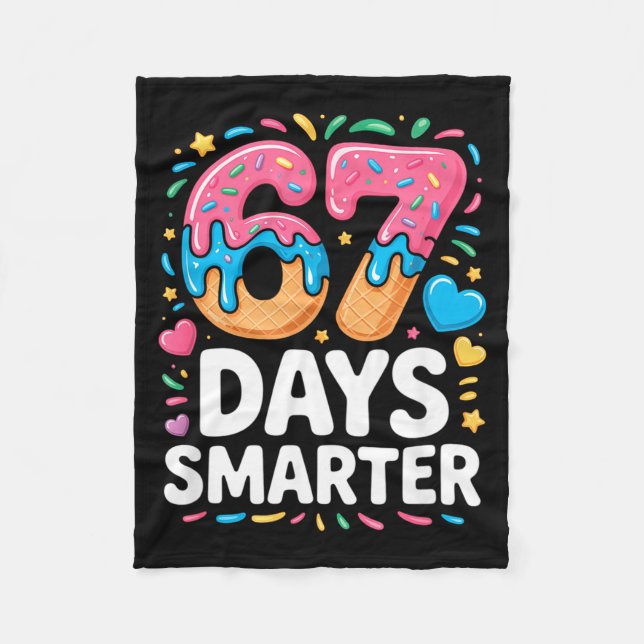 67 Days Smarter Drip Kids Teachers 67 Meme Humor F Fleece Blanket (Front)