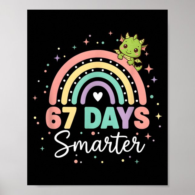 67 Days Smarter Funny Dragon Rainbow Kids 67 Meme  Poster (Front)