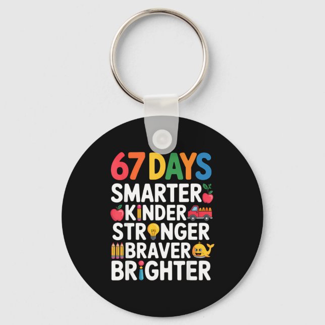 67 Days Smarter Kinder Stronger Braver Brighter  Key Ring (Front)