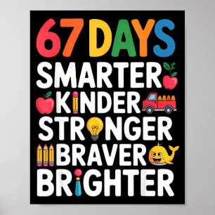 67 Days Smarter Kinder Stronger Braver Brighter Poster