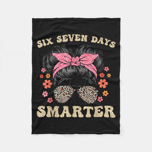 67 Days Smarter Messy Bun Six Seven 67th Day Of Sc Fleece Blanket (Front)