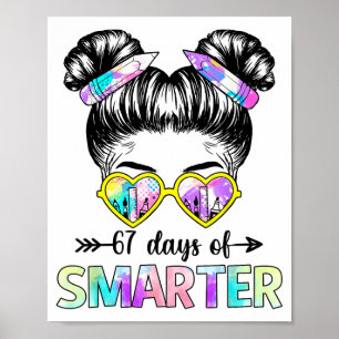 67 Days Smarter Messy Bun Six Seven 67th Day Of Sc Poster