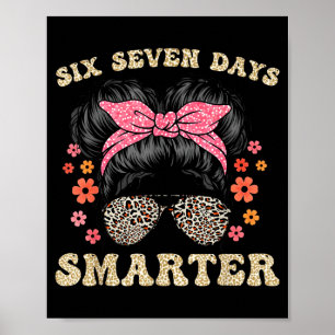67 Days Smarter Messy Bun Six Seven 67th Day Of Sc Poster