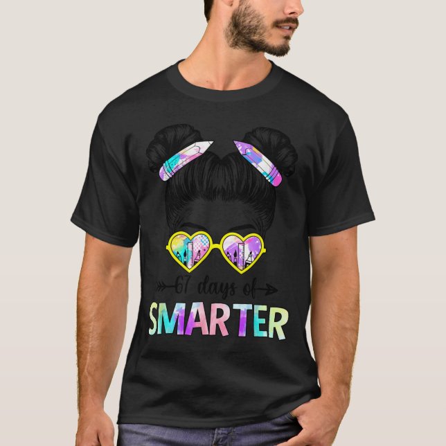 67 Days Smarter Messy Bun Six Seven 67th Day Of Sc T-Shirt (Front)