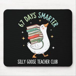 67 Days Smarter Silly Goose Teacher Club Funny Goo Mouse Pad