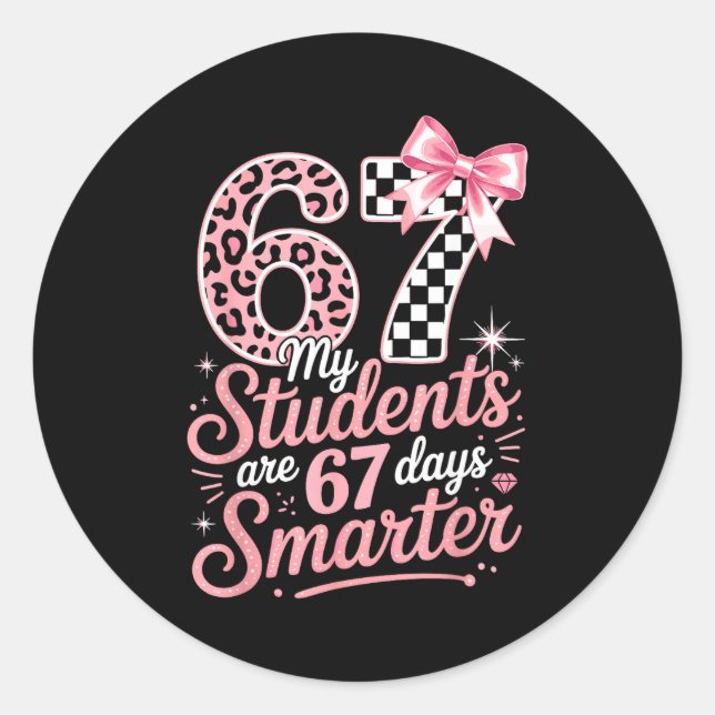 67 Days Smarter Six Seven Days 67 Meme 6 7 Student Classic Round Sticker (Front)
