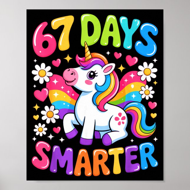 67 Days Smarter Unicorn Rainbow 67th Day Of School Poster (Front)