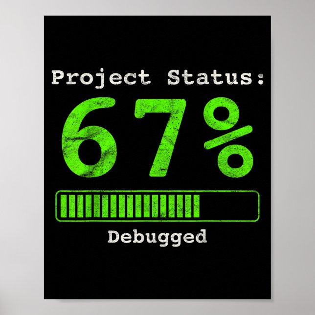67 Debugging Geek Six Seven 67 Project Status Funn Poster (Front)