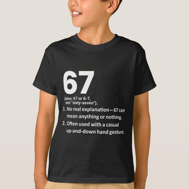 67 Definition Funny Six Seven Meme 6 7  T-Shirt (Front)
