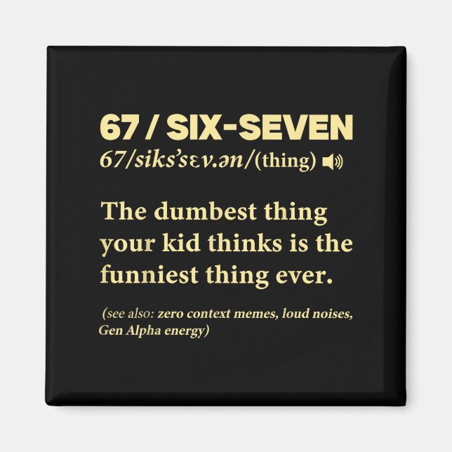 67 Definition Meaning Six Seven Funny Meme Teacher Magnet (Front)