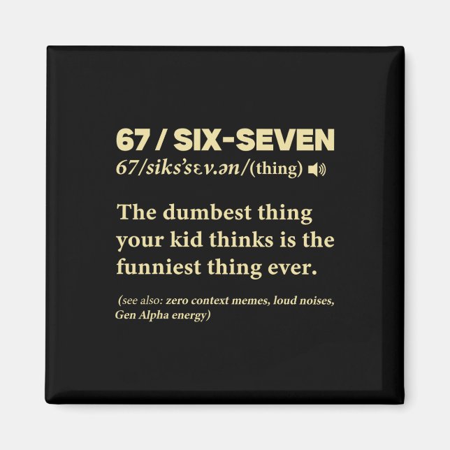 67 Definition Meaning Six Seven Funny Meme Teacher Magnet (Front)