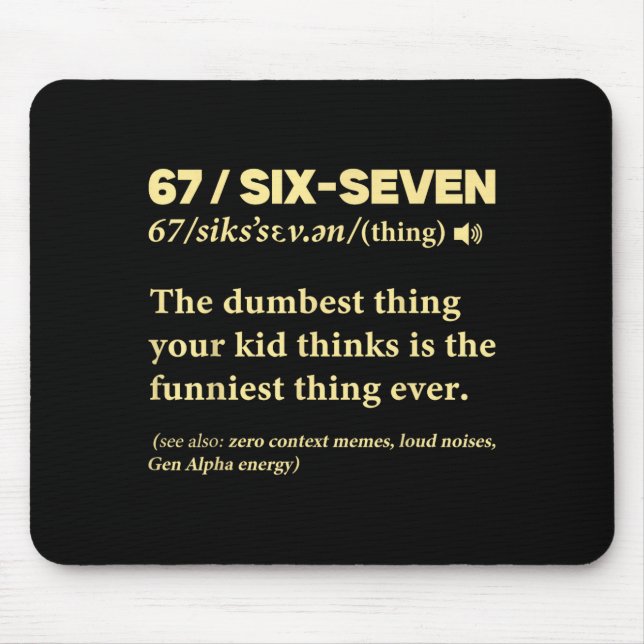 67 Definition Meaning Six Seven Funny Meme Teacher Mouse Pad (Front)