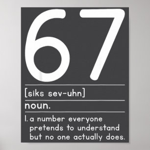 67 Definition The Meaning Of 67 Meme Funny Six Sev Poster