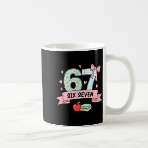 67 Design For Teachers 6 7 Meme Bow Girls Women Si Coffee Mug