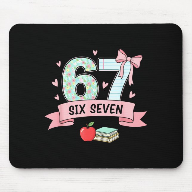 67 Design For Teachers 6 7 Meme Bow Girls Women Si Mouse Pad (Front)