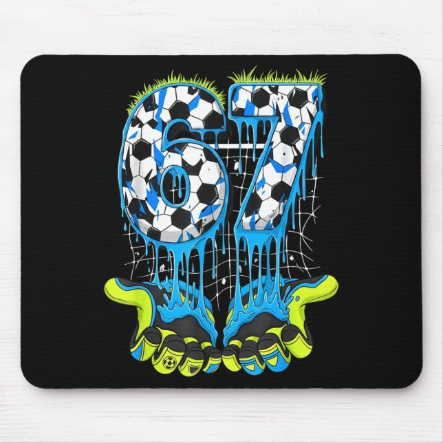 67 Drip Soccer Gen Alpha Slang Six Seven Meme  Mouse Pad (Front)