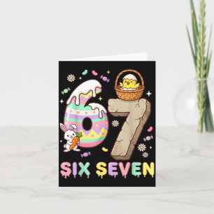 67 Easter Six Seven Bunny Chick Easter Egg Funny 6 Card