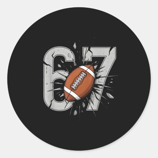 67 Football Six Seven 6 7 Meme Playful Fball Fans  Classic Round Sticker (Front)