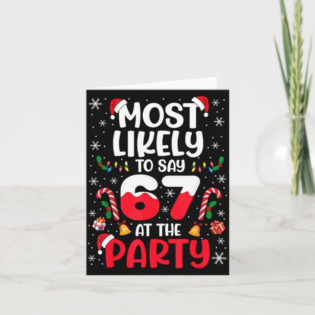 67 Funny Christmas Meme Most Likely To Say 67 At T Card (Front)