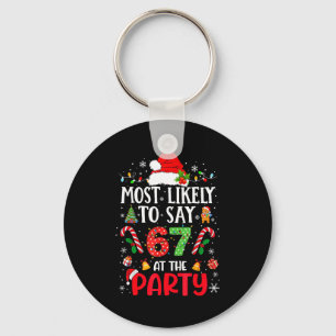 67 Funny Christmas Meme Most Likely To Say 67 At T Key Ring