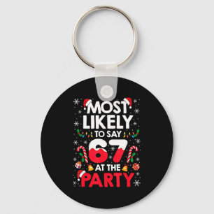 67 Funny Christmas Meme Most Likely To Say 67 At T Key Ring