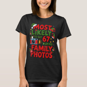 67 Funny Christmas Meme Most Likely To Say 67 Fami T-Shirt