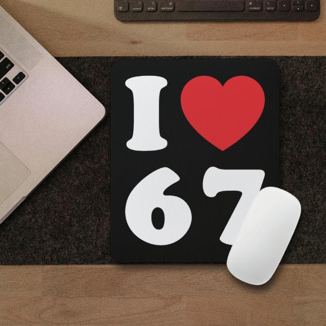 67 Funny Meme I Love Six Seven 67th Birthday Mouse Pad (Creator Uploaded)