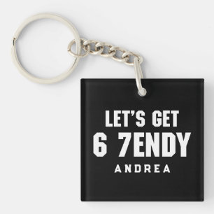 67 Funny Meme Let's get Six Seven Sendy 6 7endy Key Ring