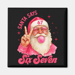 67 Funny Meme Merry Xmas Santa Says Six Seven Chri Magnet