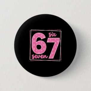 67 Funny Number 67 Birthday Meme  6 Cm Round Badge