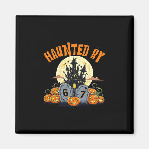 67 Funny Six Seven Gen Alpha Z Halloween 67 Haunte Magnet