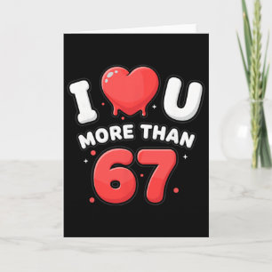 67 Funny Six Seven Seis Siete Gen Alpha Valentine Card
