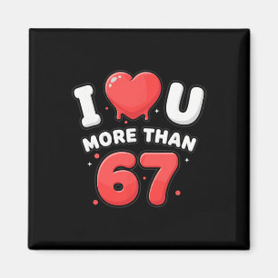 67 Funny Six Seven Seis Siete Gen Alpha Valentine Magnet