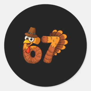 67 Funny Thanksgiving Turkey Meme Six Seven 6 7 Bo Classic Round Sticker