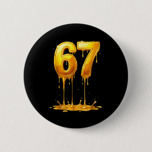 67 Gold Drip Funny Six Seven Meme Boys Kids 6 7 Dr Cm Round Badge