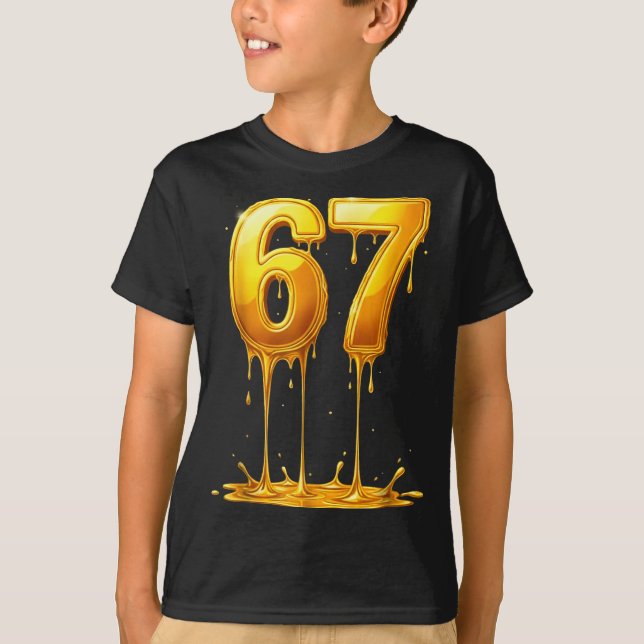 67 Gold Drip Funny Six Seven Meme Boys Kids 6 7 Dr T-Shirt (Front)