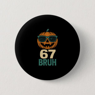 67 Halloween Bruh Pumpkin 6-7 Meme Gen Alpha Slang 6 Cm Round Badge