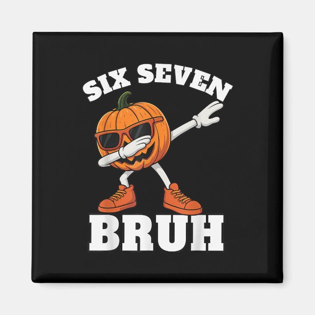 67 Halloween Funny Six Seven Bruh Meme Brainrot Pu Magnet (Front)