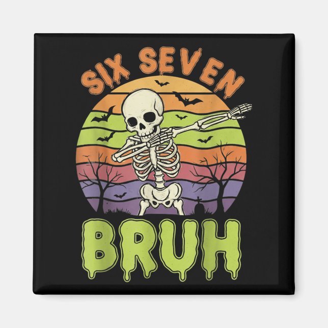 67 Halloween Meme 6 7 Skeleton Six Seven Numbers F Magnet (Front)